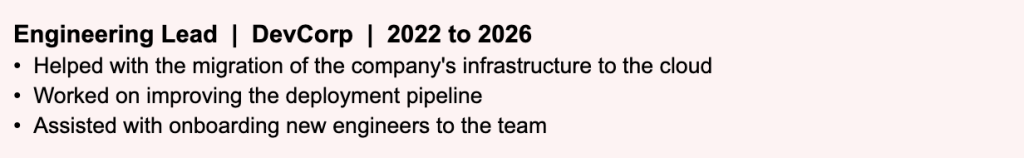 Example of an Engineering Lead resume with weak action verbs that undersell the candidate's experience. Bullet points start with passive words like helped, worked on, and assisted, making contributions sound vague and secondary. There are no numbers or outcomes, so a recruiter has no way of knowing the scale or impact of the work done.