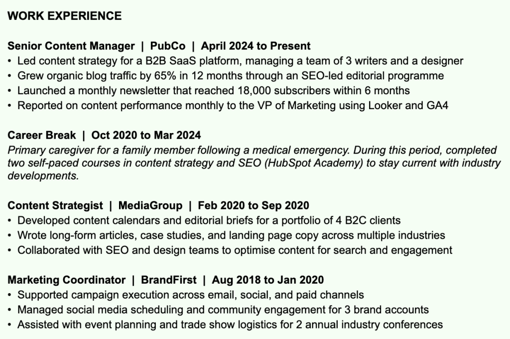 Example of a resume where an employment gap is addressed directly within the work experience section. A Career Break entry is added between October 2020 and March 2024 with a brief explanation stating the candidate was a primary caregiver following a family medical emergency, and also completed two self-paced courses in content strategy and SEO during that time. This removes any ambiguity and shows the recruiter exactly what happened, without leaving them to guess.